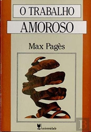 O Trabalho Amoroso (Portuguese Edition)