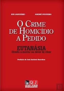 O crime de homicídio a pedido eutanásia : direito a morrer ou dever de viver