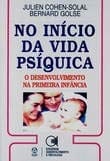 No início da vida psíquica: o desenvolvimento na primeira infância