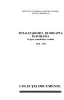 Totalitarismul de dreapta în România: Origini, manifestări, evoluție, 1919-1927 (Colecția Documente) (Romanian Edition)