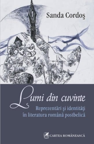 Lumi din cuvinte reprezentări şi identităţi în literatura română postbelică