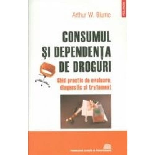 Consumul şi dependenţa de droguri ghid practic de evaluare, diagnostic şi tratament