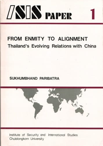 From enmity to alignment: Thailand's evolving relations with China (ISIS paper)