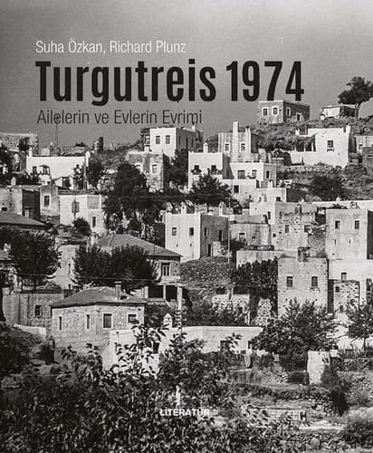 Turgutreis 1974 Ailelerin ve Evlerin Evrimi