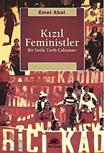 Kızıl Feministler Bir Sözlü Tarih C̣alışması
