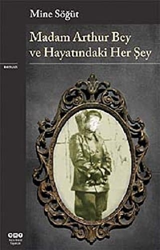 Madam Arthur Bey ve Hayatındaki Her Şey roman
