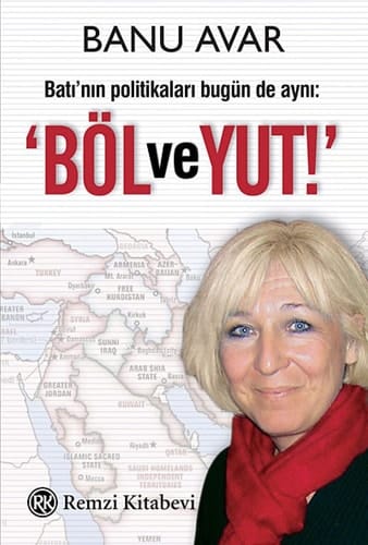 Batı'nın politikaları bugün de aynı 'Böl ve yut!'