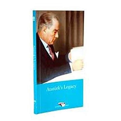 Ataturk’s Legacy: A Worldview in Historical Context