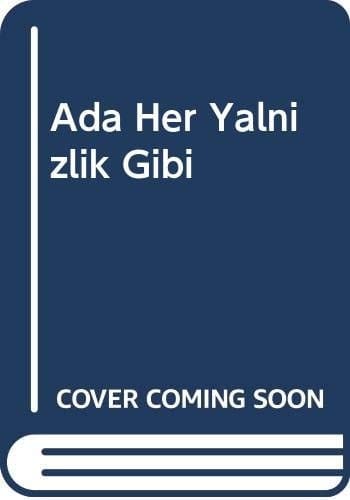 Ada, her yalnızlık gibi