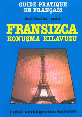 Kendi Kendine Pratik Fransizca Konusma Kilavuzu