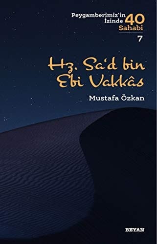 Hz. Sad b. Eb Vakkas Peygamberimizin Izinde 40 Sahabi 7