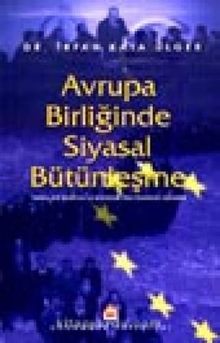Avrupa Birliǧinde siyasal bütünleşme (ortak dış politika ve güvenlik politikasının oluşumu).