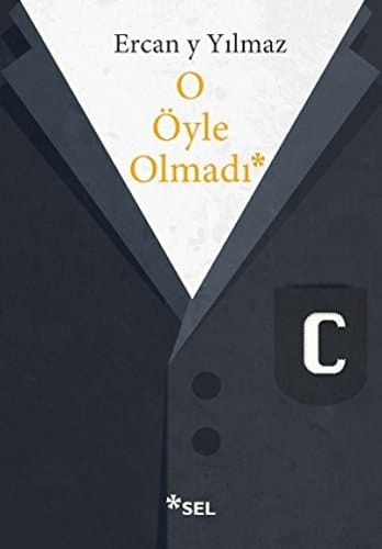 O öyle olmadı