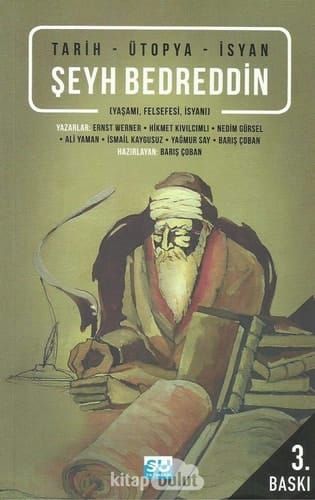 Tarih, ütopya, isyan Şeyh Bedreddin : yaşamı, felsefesi, isyanı