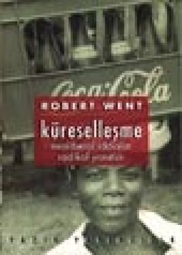 Küreselleşme Neoliberal iddialar radikal cevaplar