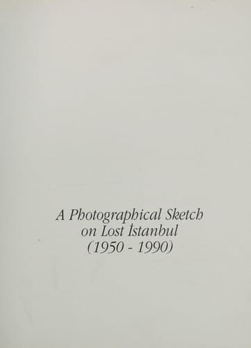 A Photographical Sketch on Lost Istanbul