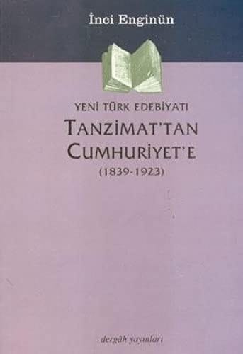 Yeni Türk edebiyatı Tanzimat'tan Cumhuriyet'e (1839 - 1923)