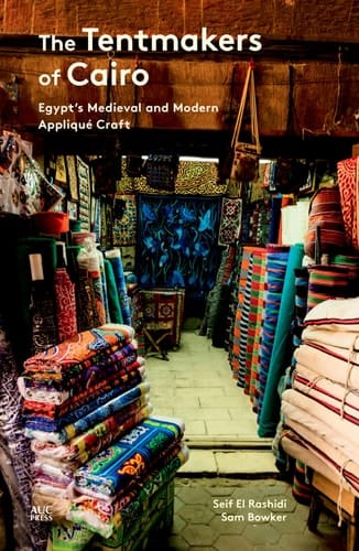 The Tentmakers of Cairo Egypt's Medieval and Modern Appliqué Craft