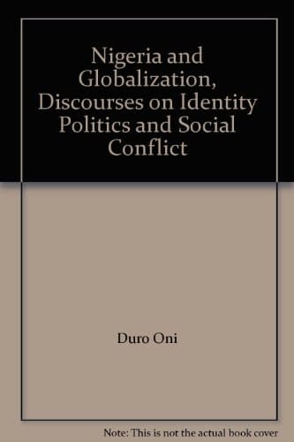 Nigeria and Globalization, Discourses on Identity Politics and Social Conflict