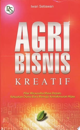 Agribisnis Kreatif Pilar Wirausaha Masa Depan, Kekuatan Dunia Baru Menuju Kemakmuran Hijau