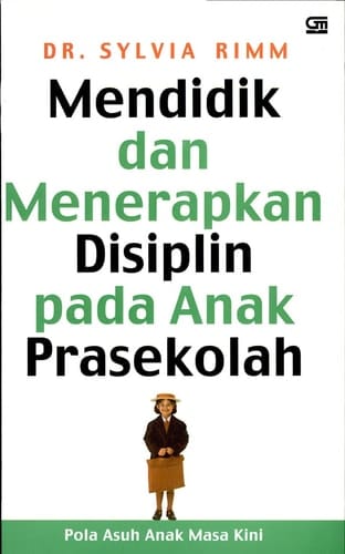 Mendidik dan menerapkan disiplin pada anak prasekolah - pola asuh anak masa kini