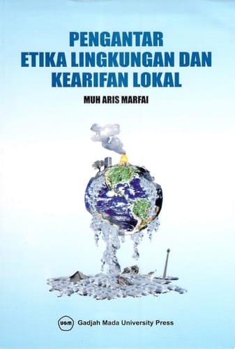 Pengantar Etika Lingkungan dan Kearifan Lokal