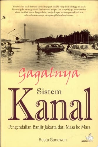 Gagalnya sistem kanal pengendalian banjir Jakarta dari masa ke masa