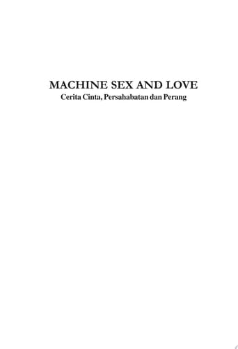 Machine Sex and Love kisah cinta, persahabatan, dan perang