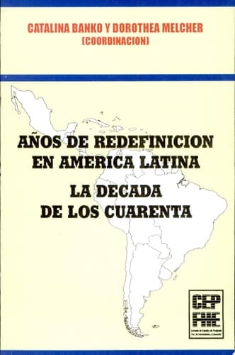 Años de redefinición en América Latina la década de los cuarenta