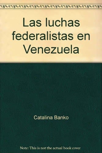 Las luchas federalistas en Venezuela (Estudios. Serie Historia) (Spanish Edition)