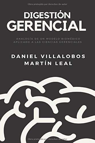 Digestión Gerencial Analogía de un Modelo Biomédico aplicado a las Ciencias Gerenciales (ISBN 978-980-18-0553-3 Depósito legal lf ZU2019000087) (Spanish Edition)