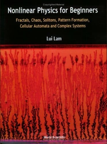 Nonlinear Physics for Beginners: Fractals, Chaos, Solitons, Pattern Formation, Cellular Automata and Complex Systems