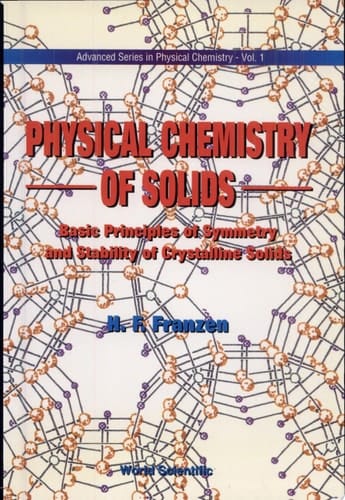 Physical Chemistry of Solids Basic Principles of Symmetry and Stability of Crystalline Solids
