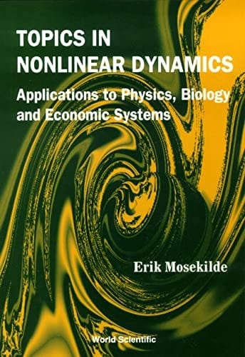 Topics in Nonlinear Dynamics Applications to Physics, Biology and Economic Systems