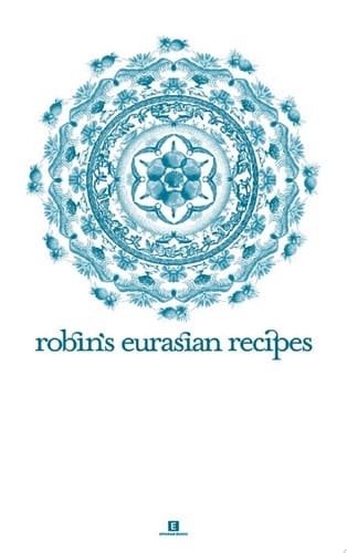 Robin’s Eurasian Recipes