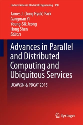 Advances in Parallel and Distributed Computing and Ubiquitous Services UCAWSN & PDCAT 2015