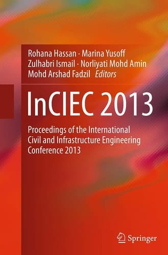 InCIEC 2013 Proceedings of the International Civil and Infrastructure Engineering Conference 2013