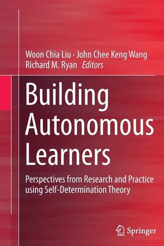 Building Autonomous Learners Perspectives from Research and Practice using Self-Determination Theory