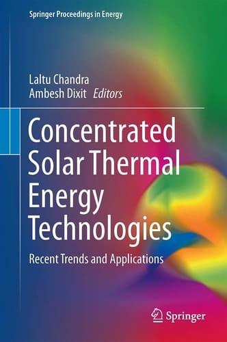 Concentrated Solar Thermal Energy Technologies Recent Trends and Applications