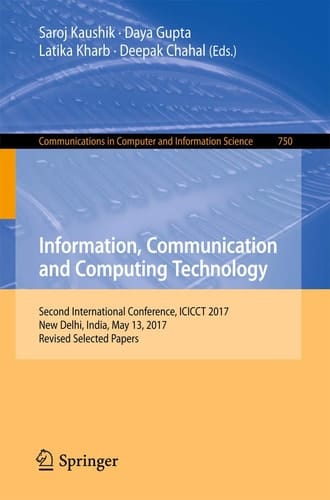 Information, Communication and Computing Technology Second International Conference, ICICCT 2017, New Delhi, India, May 13, 2017, Revised Selected Papers