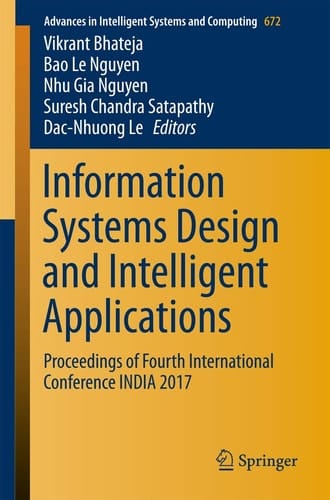 Information Systems Design and Intelligent Applications Proceedings of Fourth International Conference INDIA 2017