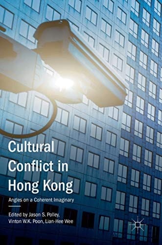 Cultural Conflict in Hong Kong Angles on a Coherent Imaginary