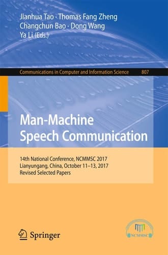 Man-Machine Speech Communication 14th National Conference, NCMMSC 2017, Lianyungang, China, October 11–13, 2017, Revised Selected Papers