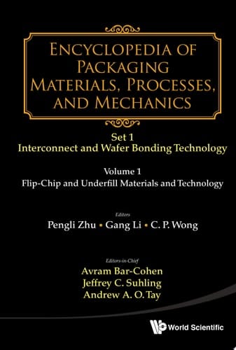 Encyclopedia Of Packaging Materials, Processes, And Mechanics - Set 1: Die-attach And Wafer Bonding Technology (A 4-volume Set)