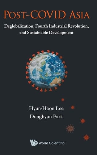 Post-COVID Asia Deglobalization, Fourth Industrial Revolution, and Sustainable Development