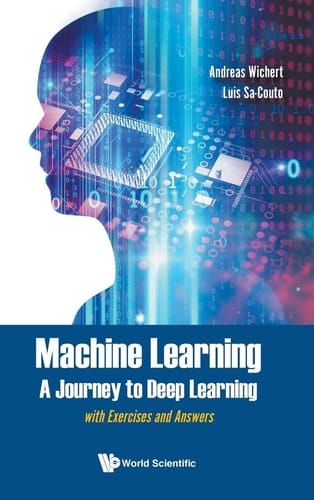 Machine Learning A Journey to Deep Learning : with Exercises and Answers