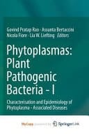 Phytoplasmas Plant Pathogenic Bacteria. Characterisation and epidemiology of phytoplasma -- associated diseases. I