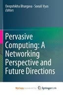 Pervasive Computing A Networking Perspective and Future Directions