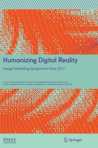 Humanizing Digital Reality Design Modelling Symposium Paris 2017