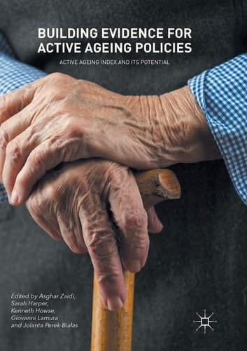 Building Evidence for Active Ageing Policies Active Ageing Index and its Potential